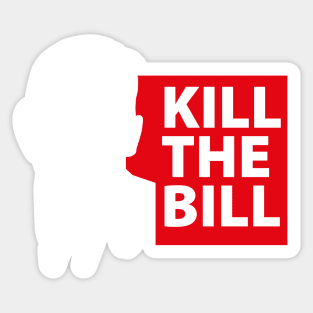 Kill the bill Dan Andrews Melbourne Victoria Sticker